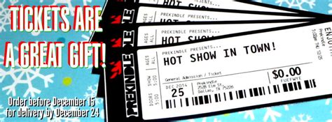 Prekindle tickets - Give them tickets to a show or festival and they'll have an experience they'll always remember. Here's a list of events happening after December 25; place your order before December 15 and select "by standard mail" as the delivery option to have the tickets mailed to you. Shopping for a gift doesn't get much easier!